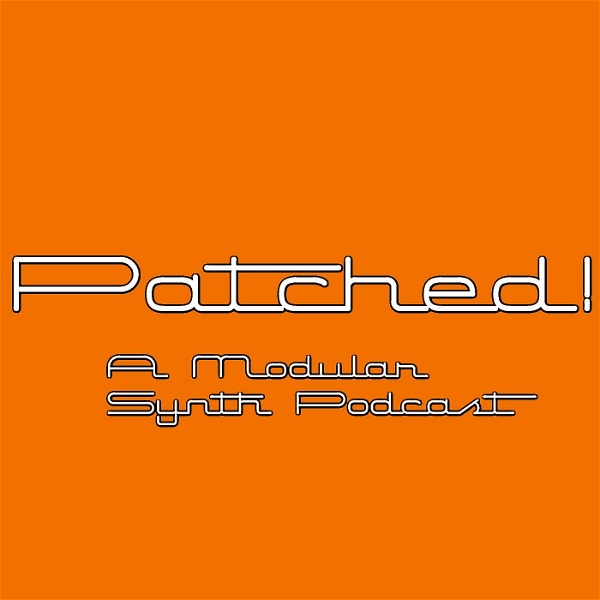 Artwork for Patched! modular synth podcast