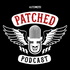 Patched Podcast