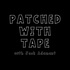 Patched With Tape