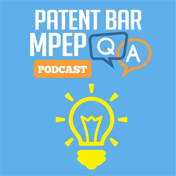Artwork for Patent Bar MPEP Q & A Podcast