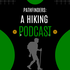 Pathfinders: A Hiking Podcast with Brian