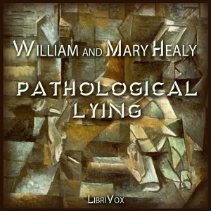 Artwork for Pathological Lying, Accusation, and Swindling – A Study in Forensic Psychology by William Healy (1869