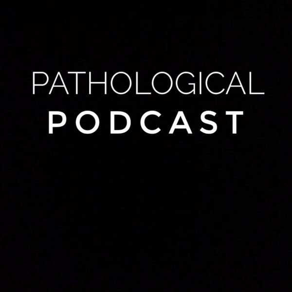 Artwork for Pathological Podcast