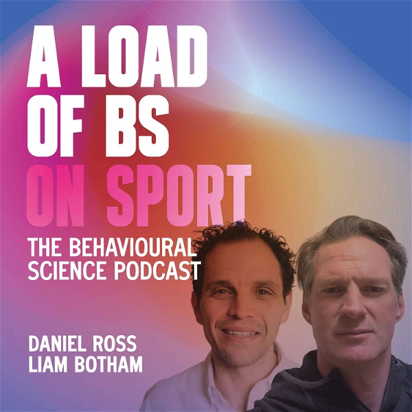 Artwork for A Load of BS on Sport: The Behavioural Science Podcast
