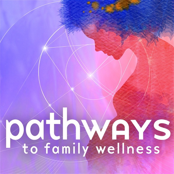 Artwork for Pathways to Family Wellness