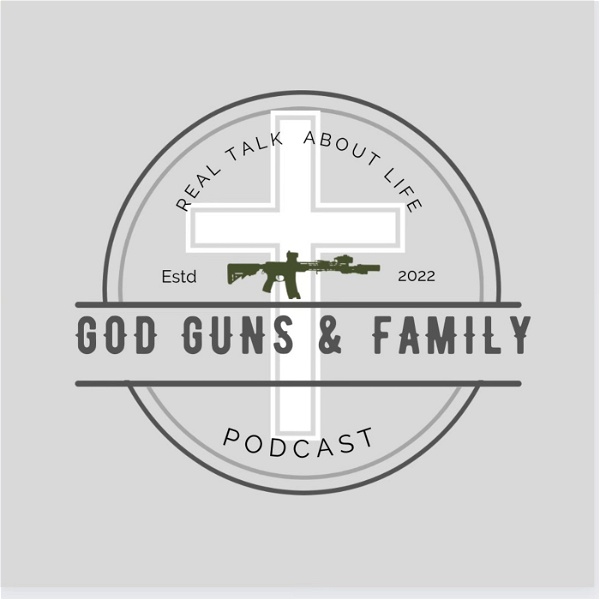 Artwork for God Guns & Family Podcast