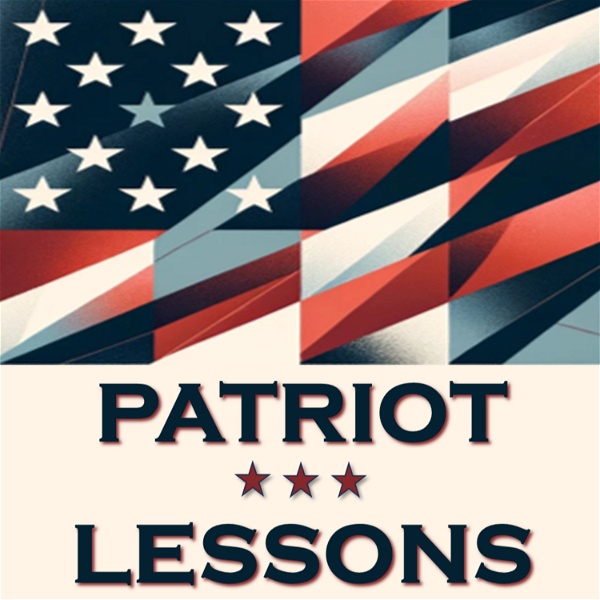 Artwork for Patriot Lessons: American History and Civics