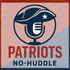 Patriots No-Huddle Podcast