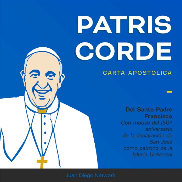 Artwork for Patris Corde +Carta Apostólica del Santo Padre con motivo del 150 Aniversario de la declaración de San José como patrono d