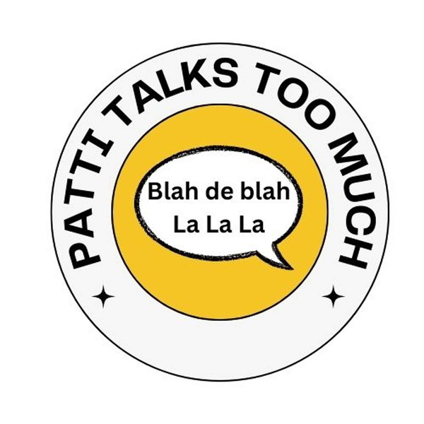 Artwork for Patti Talks Too Much