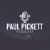 Paul Pickett Podcast