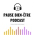 Pause Bien-être Podcast