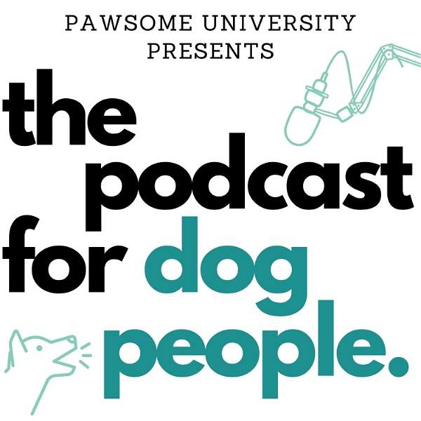 Artwork for The Podcast for Dog People by Pawsome University