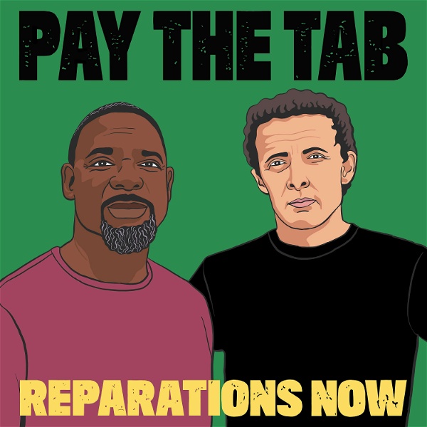 Artwork for PAY THE TAB: Reparations Now