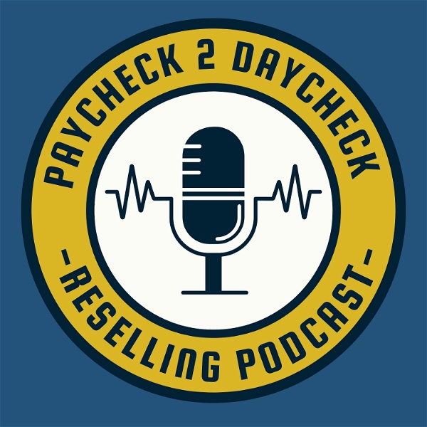 Artwork for Paycheck to Daycheck Reselling Podcast