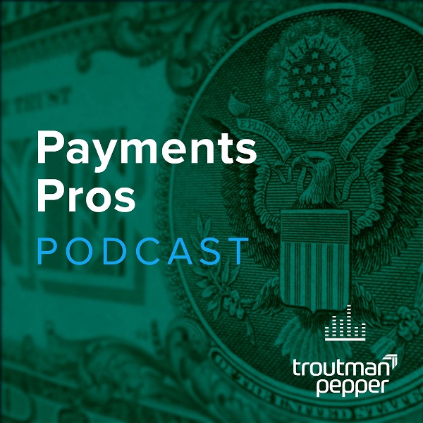 Artwork for Payments Pros – The Payments Law Podcast