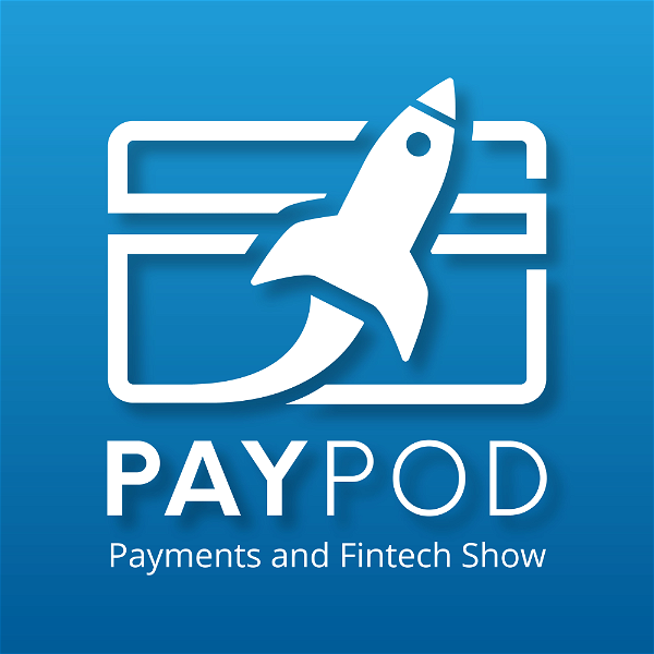 Artwork for PayPod: The Payments and Fintech Podcast