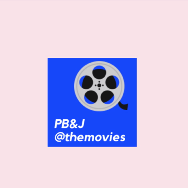 Artwork for PB&J at the Movies