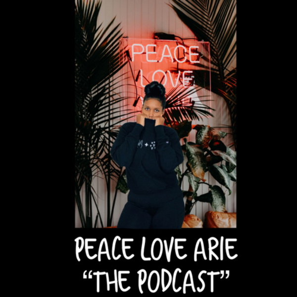 Artwork for Peace Love Arie "the podcast"