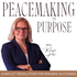PeaceMaking on Purpose | Conflict Resolution,  Communication skills, Managing Anger, Stress, Reconciliation Win Win, Women, C