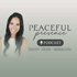 Peaceful Presence Podcast: Testimonies of Faith, Hope & Miracles