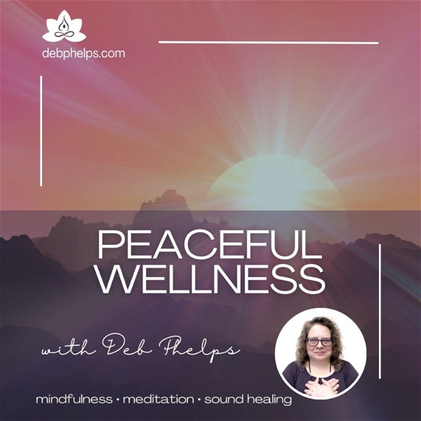 Artwork for Peaceful Wellness with Deb