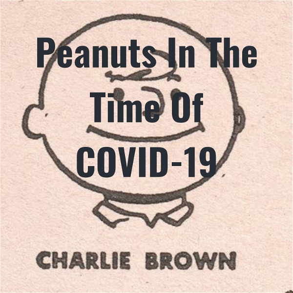 Artwork for Peanuts In The Time Of COVID-19