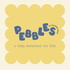 Pebbles - A Daily Devotional For Kids