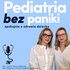Pediatria bez paniki. Spokojnie o zdrowiu dziecka.