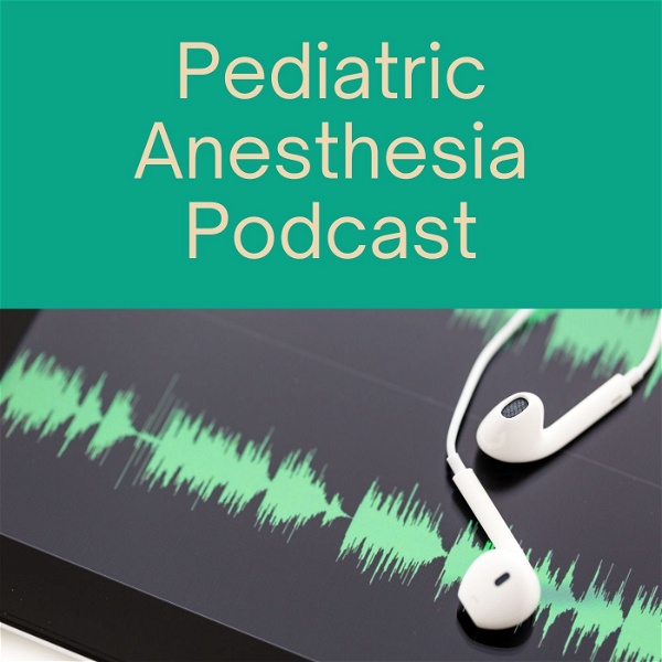 Artwork for Pediatric Anesthesia Podcast