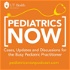 Pediatrics Now: A Pediatric Medicine Podcast