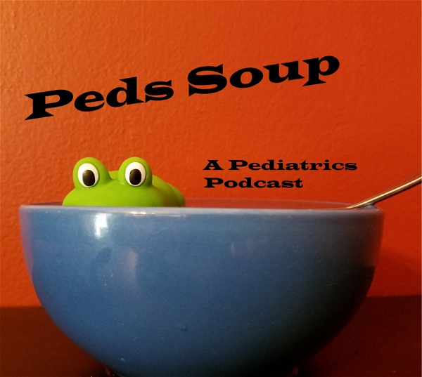 Artwork for Peds Soup: A Pediatrics Podcast