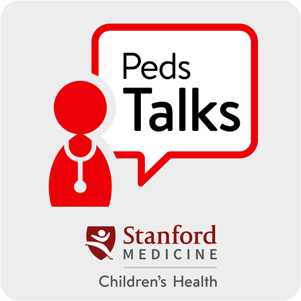 Artwork for PedsTalks by Stanford Medicine Children’s Health