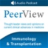 PeerView Immunology & Transplantation CME/CNE/CPE Audio Podcast
