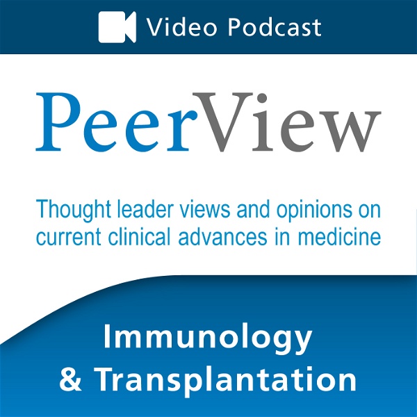 Artwork for PeerView Immunology & Transplantation CME/CNE/CPE Video Podcast
