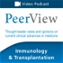 PeerView Immunology & Transplantation CME/CNE/CPE Video Podcast