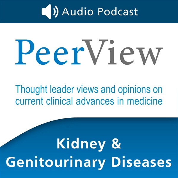 Artwork for PeerView Kidney & Genitourinary Diseases CME/CNE/CPE Audio Podcast