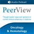 PeerView Oncology & Hematology CME/CNE/CPE Audio Podcast