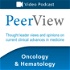 PeerView Oncology & Hematology CME/CNE/CPE Video Podcast