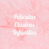 Películas Clásicas Infantiles