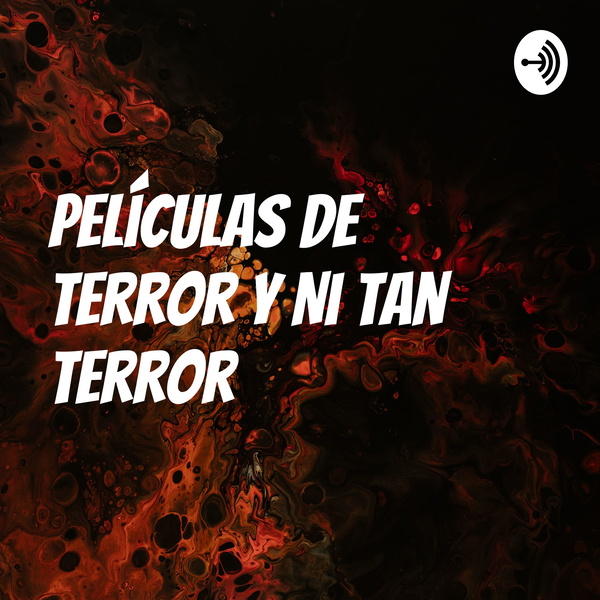 Artwork for Películas de Terror Y Ni Tan Terror