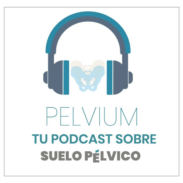 Artwork for Pélvium, tu podcast sobre suelo pélvico