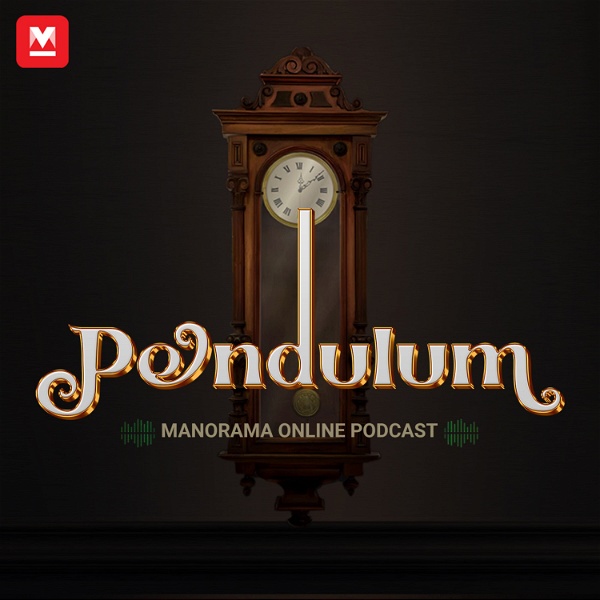 Artwork for PENDULUM- Manorama Online Podcast