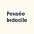 Pensée indocile