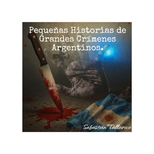 Artwork for Pequeñas Historias de Grandes Crímenes Argentinos Podscast