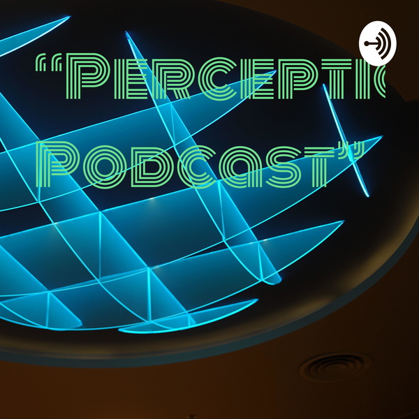 Artwork for “Perceptionist Podcast”