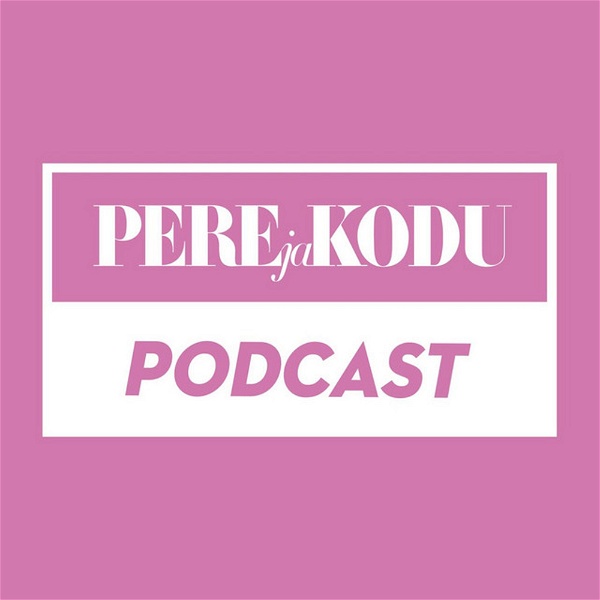 Artwork for Pere ja Kodu podcast