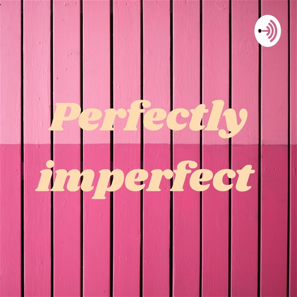 Artwork for Perfectly imperfect
