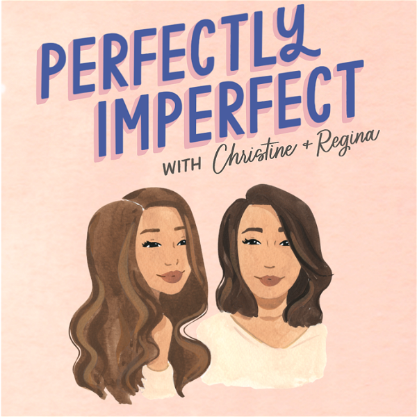 Artwork for Perfectly Imperfect with Christine and Regina