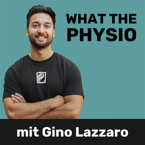 Artwork for What the Physio? mit Gino Lazzaro